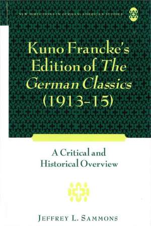 Kuno Francke's Edition of the German Classics (1913-15) de Jeffrey L. Sammons