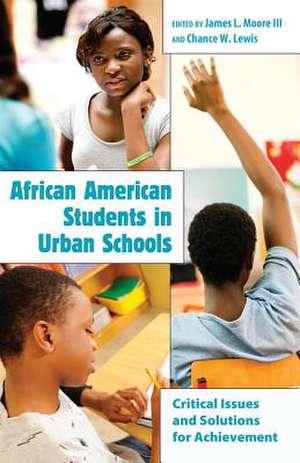 African American Students in Urban Schools de James L. Moore III