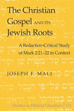 The Christian Gospel and Its Jewish Roots de Joseph F. Mali