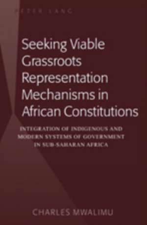 Seeking Viable Grassroots Representation Mechanisms in African Constitutions de Charles Mwalimu