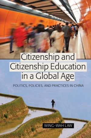 Citizenship and Citizenship Education in a Global Age de Wing-Wah Law