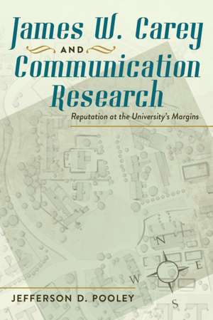 James W. Carey and Communication Research de Jefferson D. Pooley