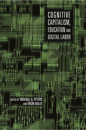 Cognitive Capitalism, Education and Digital Labor de Michael A. Peters