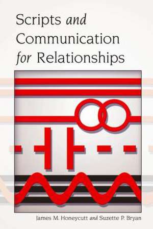 Scripts and Communication for Relationships de James M. Honeycutt