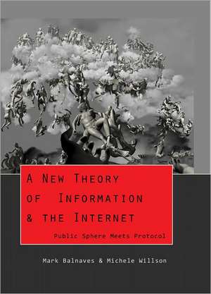 A New Theory of Information & the Internet de Mark Balnaves