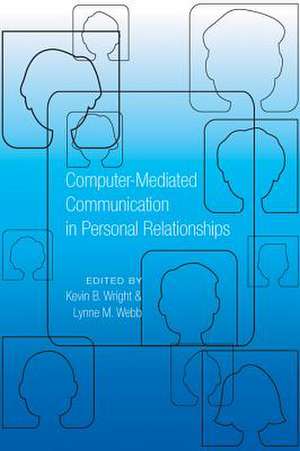 Computer-Mediated Communication in Personal Relationships de Kevin B. Wright