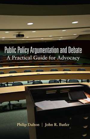 Public Policy Argumentation and Debate de Philip Dalton