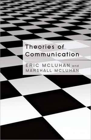 Theories of Communication de Eric McLuhan