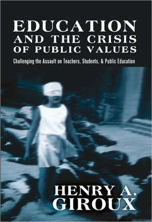 Education and the Crisis of Public Values de Henry A. Giroux