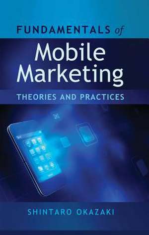 Fundamentals of Mobile Marketing de Shintaro Okazaki