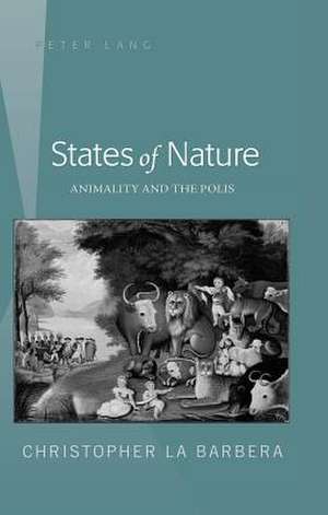 States of Nature: Animality and the Polis de Christopher La Barbera