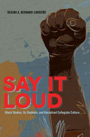 Say It Loud de Regina A. Bernard-Carreno