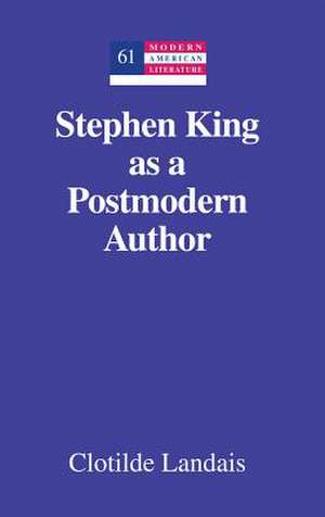 Stephen King as a Postmodern Author de Clotilde Landais