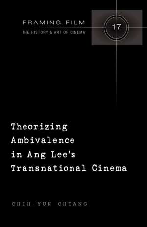 Theorizing Ambivalence in Ang Lee's Transnational Cinema de Chih-Yun Chiang