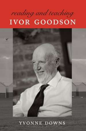 Reading and Teaching Ivor Goodson de Yvonne Downs