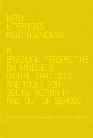 New Literacies, New Agencies? a Brazilian Perspective on Mindsets, Digital Practices and Tools for Social Action in and Out of School: A Critical Reader de Eduardo S. Junqueira