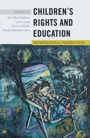 Children&#700;s Rights and Education: International Perspectives de Beth Blue Swadener