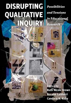 Disrupting Qualitative Inquiry de Ruth Nicole Brown
