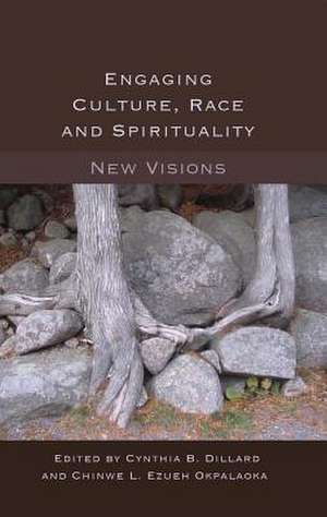 Engaging Culture, Race and Spirituality de Cynthia B. Dillard