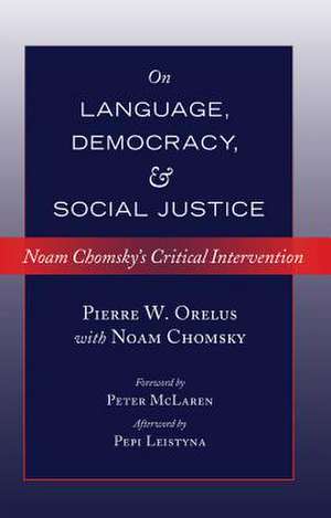 On Language, Democracy, and Social Justice de Pierre W. Orelus