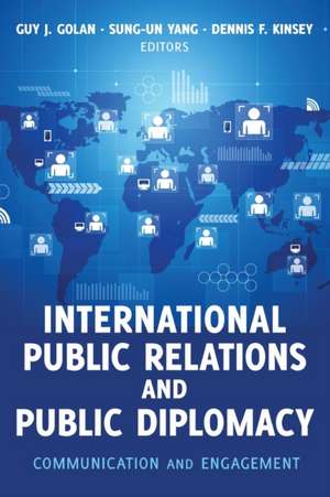 International Public Relations and Public Diplomacy de Guy J. Golan