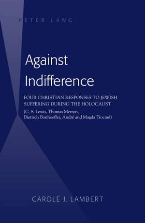 Against Indifference de Carole J. Lambert