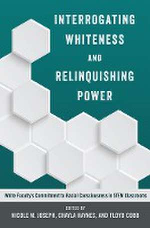 Interrogating Whiteness and Relinquishing Power de Nicole M. Joseph