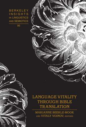 Language Vitality Through Bible Translation de Marianne Beerle-Moor