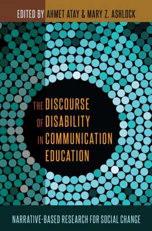 The Discourse of Disability in Communication Education de Ahmet Atay