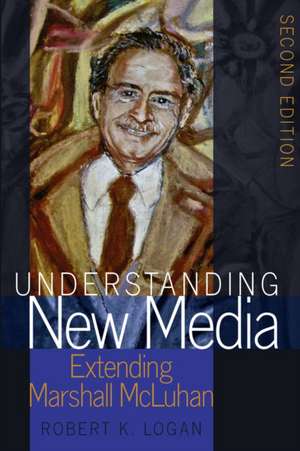 Understanding New Media de Robert K. Logan