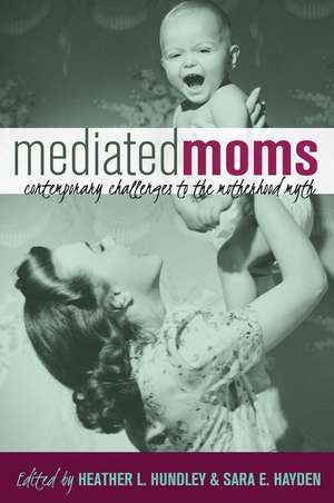 Mediated Moms de Heather L. Hundley