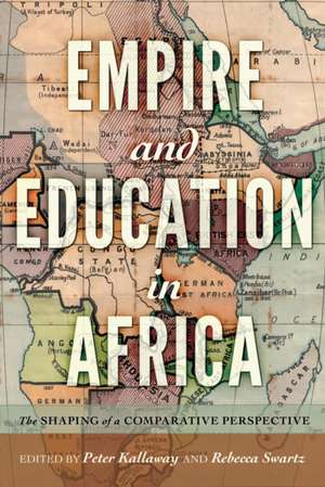 Empire and Education in Africa de Peter Kallaway