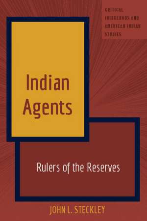 Indian Agents de John L. Steckley