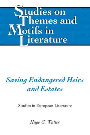 Saving Endangered Heirs and Estates de Hugo G. Walter