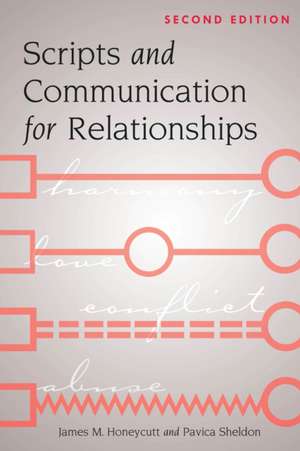 Scripts and Communication for Relationships 2nd Ed. de Honeycutt, James H.