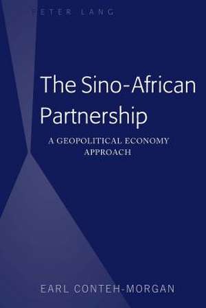 The Sino-African Partnership de Earl Conteh-Morgan