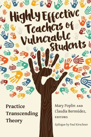 Highly Effective Teachers of Vulnerable Students de Mary Poplin