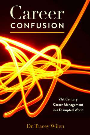 Career Confusion de Tracey Wilen-Daugenti