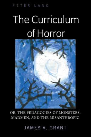 The Curriculum of Horror de James Grant