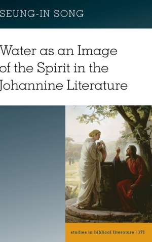 Water as an Image of the Spirit in the Johannine Literature de Seung-In Song