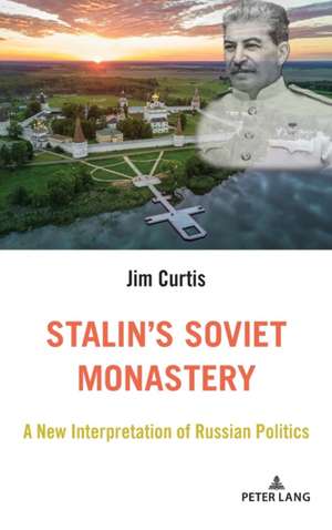 Stalin's Soviet Monastery de Jim Curtis