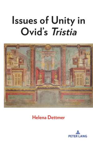 Issues of Unity in Ovid's <i>Tristia" de Helena Dettmer