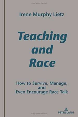 Teaching and Race de Irene Murphy Lietz