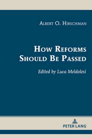 How Reforms Should Be Passed de Albert O. Hirschman