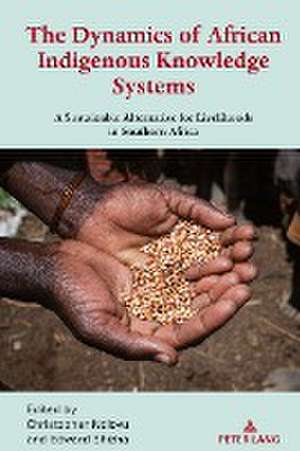 The Dynamics of African Indigenous Knowledge Systems de Christopher Ndlovu