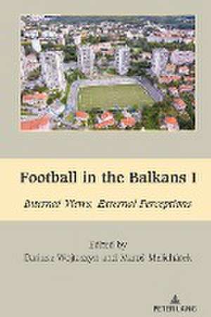 Football in the Balkans I de Dariusz Wojtaszyn