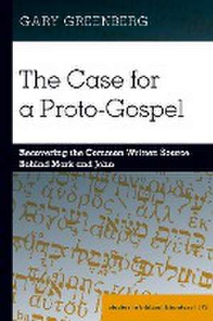 The Case for a Proto-Gospel de Gary Greenberg