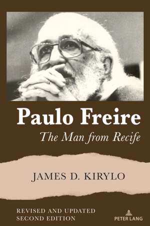 Paulo Freire de James D. Kirylo