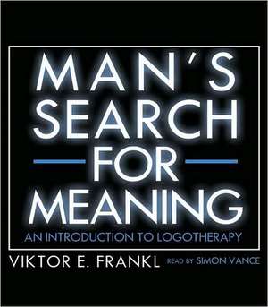 Man's Search for Meaning An Introduction to Logotherapy de Viktor E. Frankl