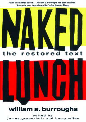 Naked Lunch: The Restored Text de William S. Burroughs